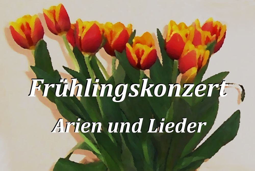 Frühlingskonzert - Arien und Lieder